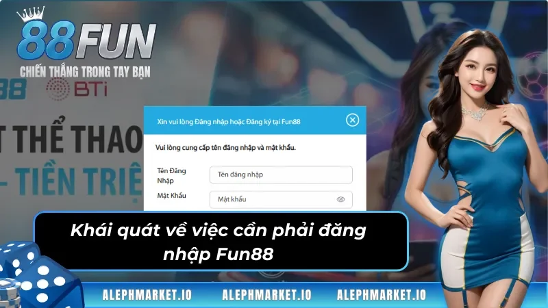Khái quát về việc cần phải đăng nhập Fun88