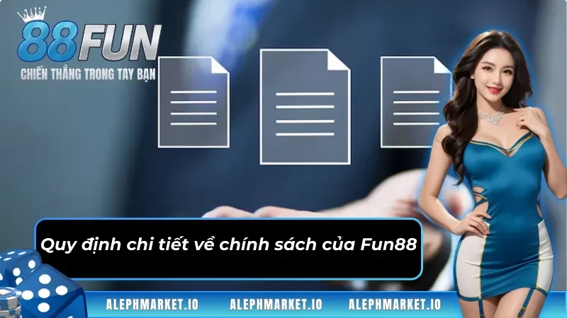 Quy định chi tiết về chính sách của Fun88