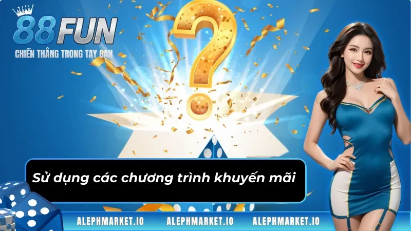 Sử dụng các chương trình khuyến mãi 
