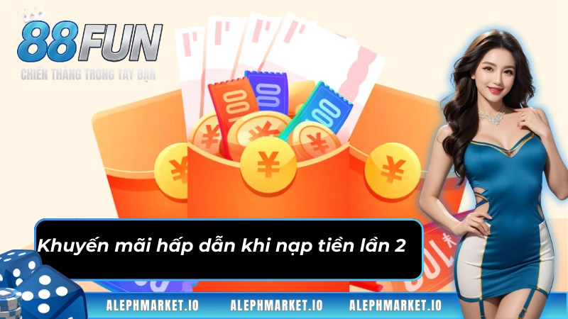 Khuyến mãi hấp dẫn khi nạp tiền lần 2