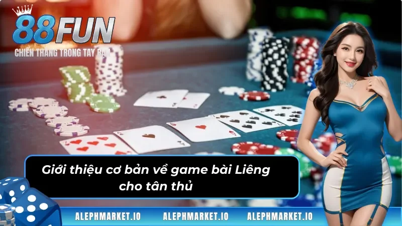 Giới thiệu cơ bản về game bài Liêng cho tân thủ