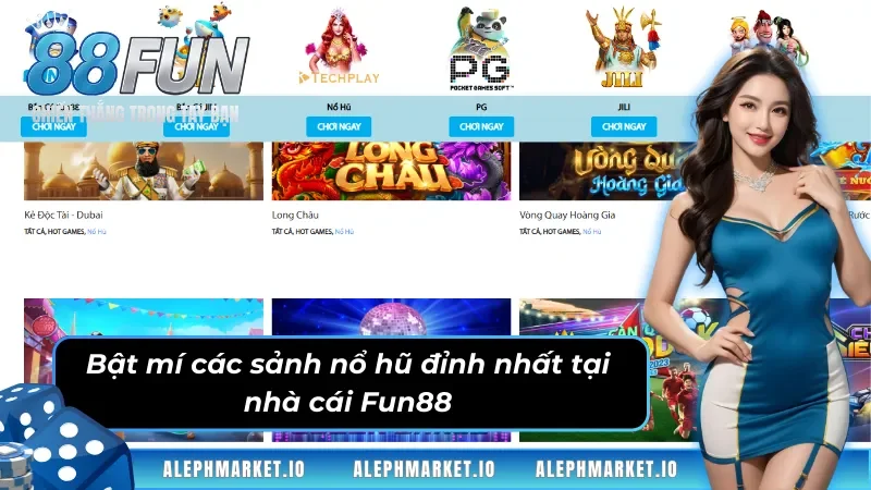Ưu Điểm Vượt Trội Của Sảnh Nổ Hũ Fun88