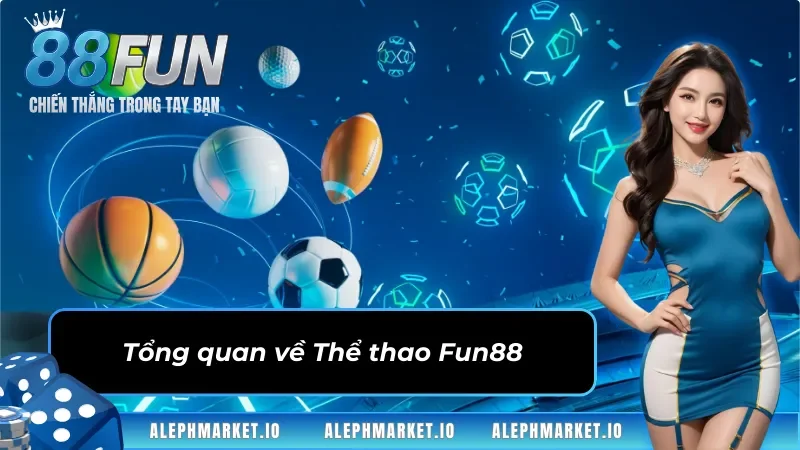 Toàn Cảnh Chuyên Mục Thể Thao Fun88