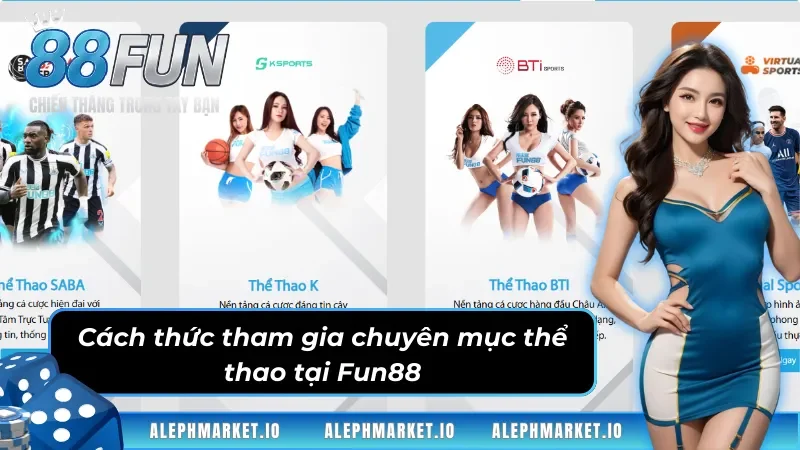 Hướng Dẫn Tham Gia Cá Cược Thể Thao Tại Fun88