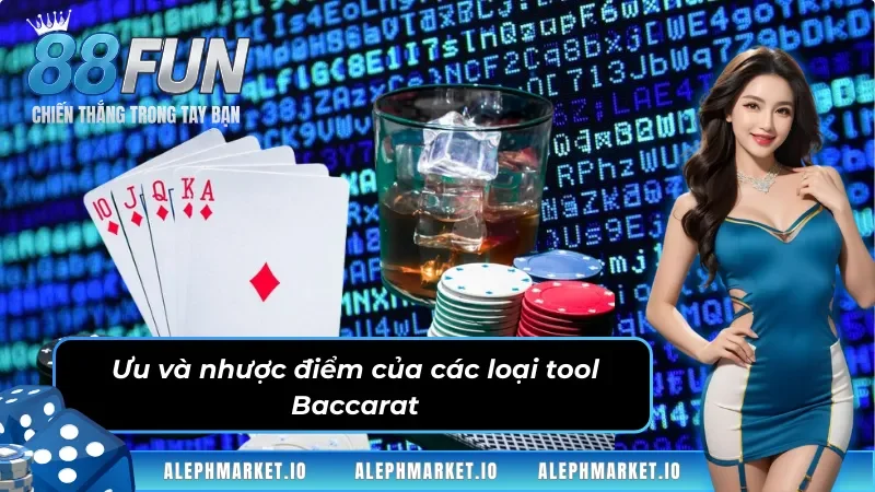 Ưu và nhược điểm của các loại tool Baccarat