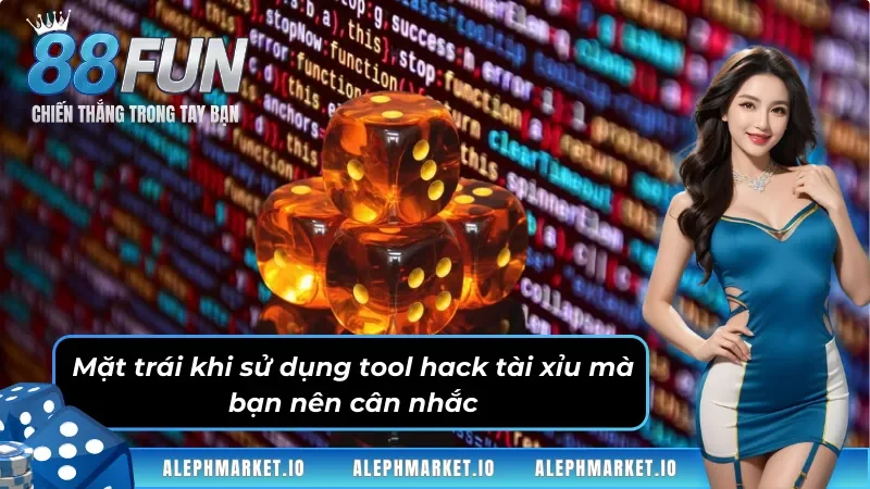Mặt trái khi sử dụng tool hack tài xỉu mà bạn nên cân nhắc