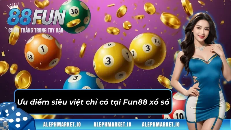 Ưu điểm siêu việt chỉ có tại xổ số Fun88