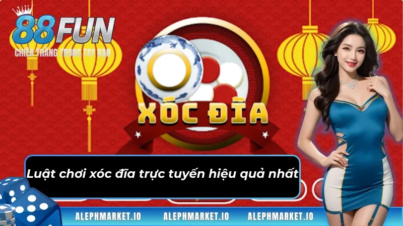 Luật chơi xóc đĩa trực tuyến hiệu quả nhất 