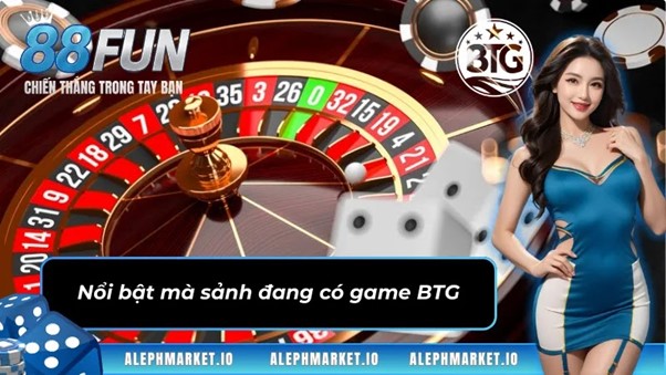 Tính năng khác biệt chỉ có tại sảnh game BTG