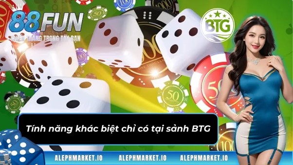 Nổi bật mà sảnh đang có game BTG
