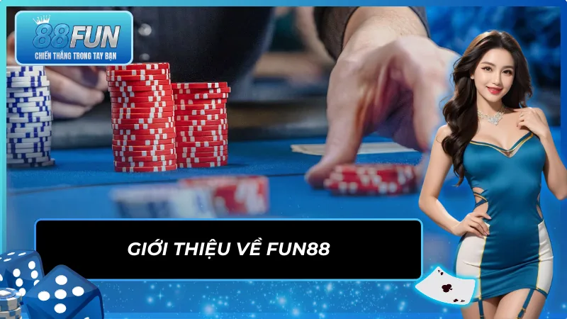 Thông tin cơ bản về nhà cái với tiềm lực khủng Fun88